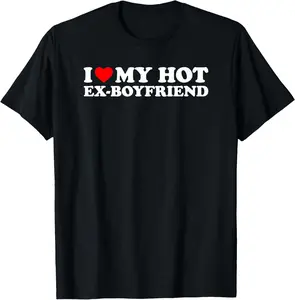 100%cotton I Love My Hot Ex-Boyfriend T-Shirt
