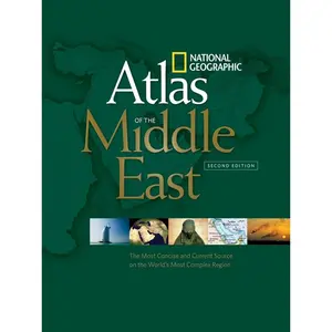 National Geographic Atlas of the Middle East, Second Edition: The Most Concise and Current Source on the World's Most Complex Region Paperback – April 15, 2008
