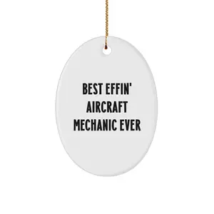 Funny Gifts for Aircraft Mechanic, Oval Ornament from Friends, Unique Christmas Decorations with Best Effin' Humor, Aircraft Mechanic Gifts for Men, Oval Shaped Decor