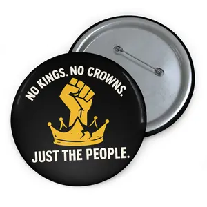 No Kings No Crowns Pin Button | Badge