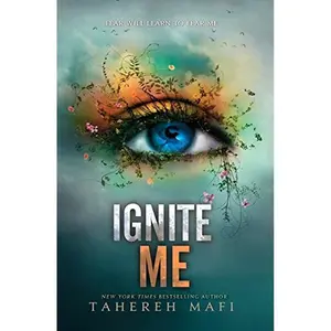 Ignite Me (Shatter Me Book 3) Paperback – December 30, 2014