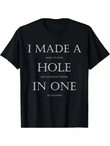 I Made a Hole in One Funny Golf T-Shirt for Men - Black Knit, Casual Round Neck Tee, Machine Washable, Unisex Crewneck T-Shirt