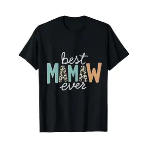 Best Mamaw Ever T-Shirt for Proud Grandmothers |   Perfect Gift for Mother's Day