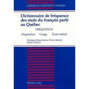 USED-Dictionnaire de Fréquence Des Mots Du Français Parlé Au Québec: Fréquence - Dispersion - Usage - Écart Réduit by Beauchemin, Normand (Paperback)