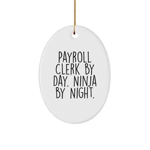 Gifts for Payroll Clerks, Unique Oval Ornament, Payroll Clerk By Day. Ninja By Night. Funny Quote, Oval Shaped Christmas Unique Gifts from Friends and Family
