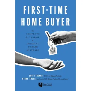 First-Time Home Buyer: The Complete Playbook to Avoiding Rookie Mistakes Paperback – March 23, 2021