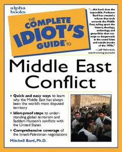 USED-The Complete Idiot's Guide to Middle East Conflict by Mitchell G. Bard Ph.D. (Unknown)