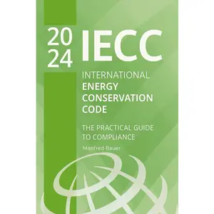 2024 International Energy Conservation Code (IECC): The Practical Guide to Compliance (Code Companion Series) Paperback – November 19, 2025