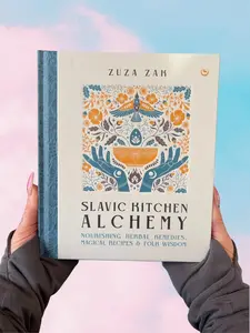 Slavic Kitchen Alchemy: Nourishing Herbal Remedies, Magical Recipes & Folk Wisdom