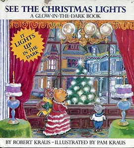 USED-See the Christmas Lights, a Glow-In-The-Dark Board Book by Robert Kraus (Unknown)
