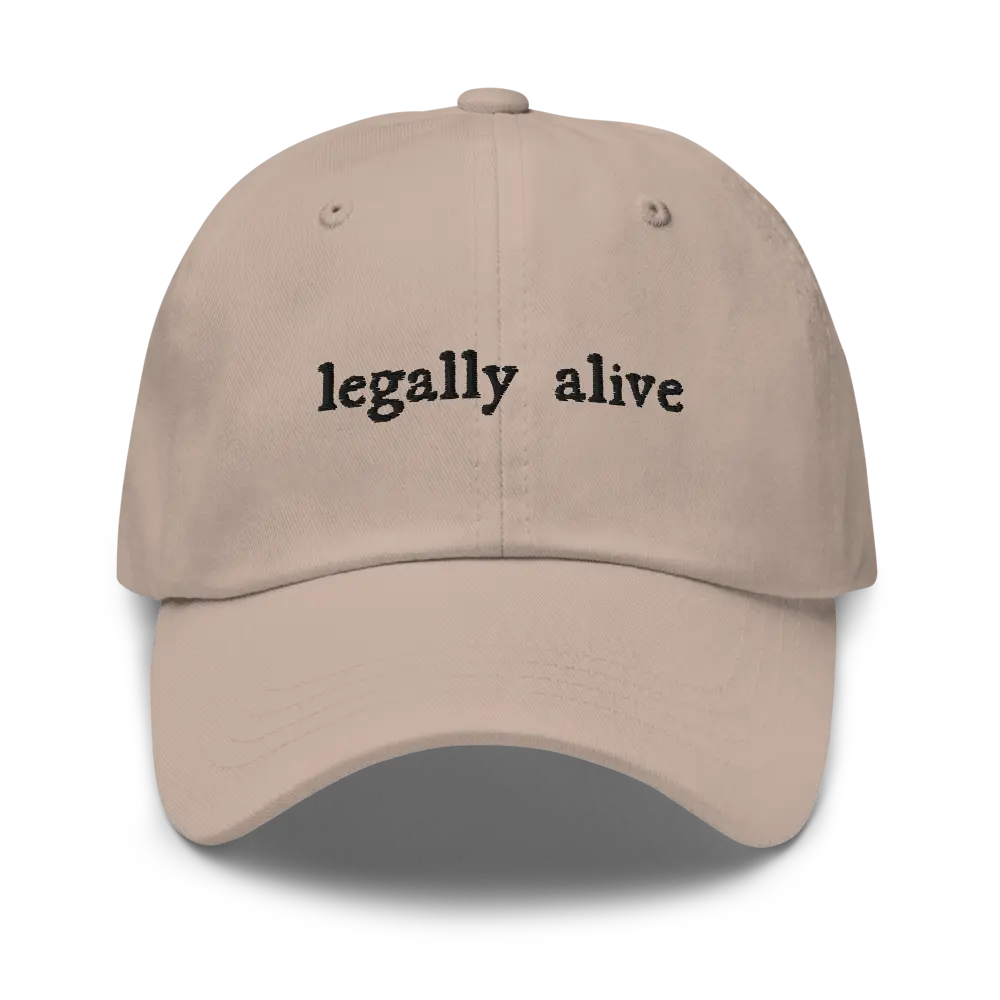 Legally Alive Funny Dad Hat | Unhinged Mental Health Delulu Humor | Existential Dread Anxiety Therapy Sayings