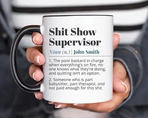 Shit Show Supervisor Mug/Custom Supervisor Mug/Sarcastic Work Mug/Shit Show Supervisor Gift/Funny Coworker Gift