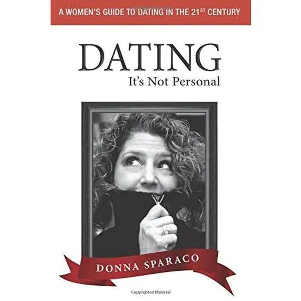 USED-DATING: It's Not Personal: A Women's Guide to Dating in the 21st Century by Donna Sparaco (Paperback)