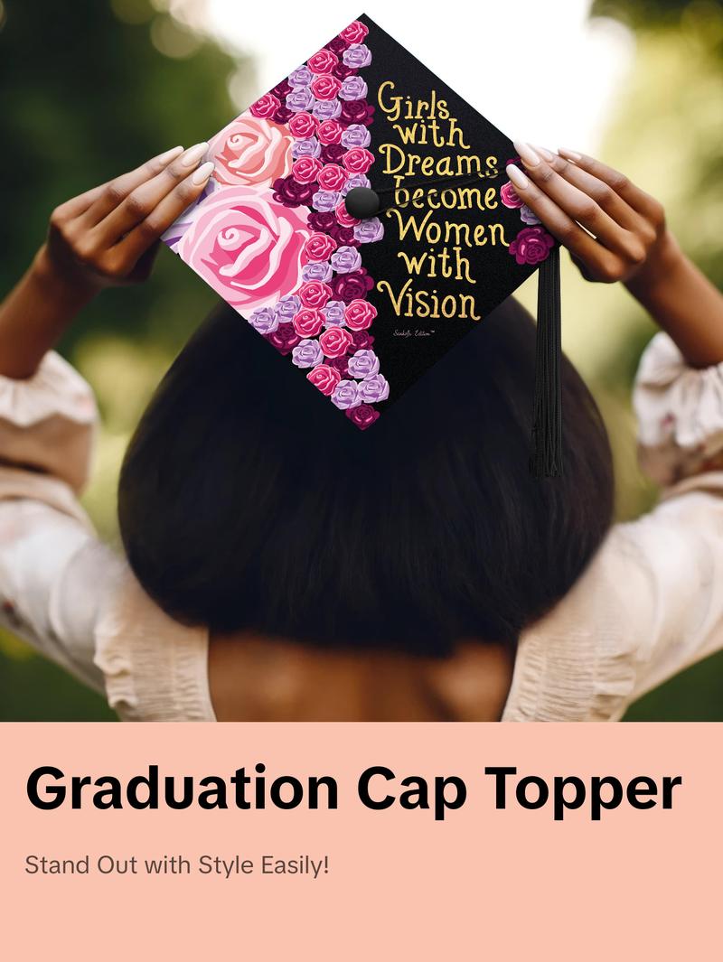 Girls With Dreams Become Women With Vision Graduation Cap Topper