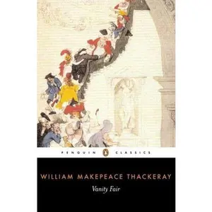 Vanity Fair -- William Makepeace Thackeray, Paperback