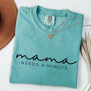 Mama needs a minute screen print transfer•
