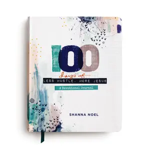 100 Days of Less Hustle, More Jesus: A Devotional Journal by Shanna Noel [Paperback Book]