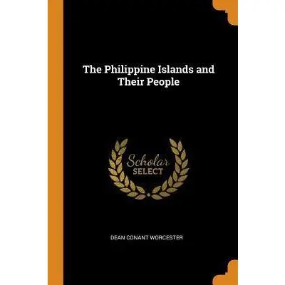 USED-The Philippine Islands and Their People by Worcester, Dean Conant (Paperback)