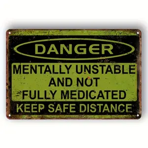 Vintage Metal Tin Sign Decor (8"x12"/20cmx30cm), Funny Sign Mentally Unstable And Not Fully Medicated Keep Safe Distance Vintage Inspired Wall Poster man Cave yard garden Wall Decor, Wall Decor Home Decor, Metal Sign Gift