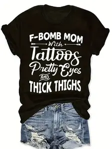 F-Bomb Mom Graphic Tee - "With Tattoos Pretty Eyes and Thick Thighs" Design, Casual Crew Neck Short Sleeve T-Shirt, Durable Fabric, Allseason Wear, Casual Wear| Playful Text Tee