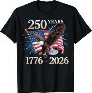 Eagle and Flag 250 Years 1776-2026 250th Birthday T-Shirt for Patriotic Celebrations