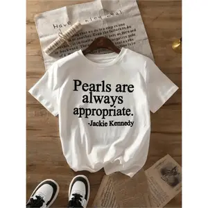 Elegant White Women's T-Shirt Featuring 'Pearls Are Always Right' Inspiring Letter Print Perfect for Spring and Summer Outdoor Wear Suitable for Both Men and Women