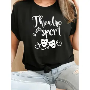 Bright Theatre-Inspired Women's Casual Round Neck Short Sleeve T-Shirt for Spring and Summer Featuring "Theatre Is My Sport" Slogan