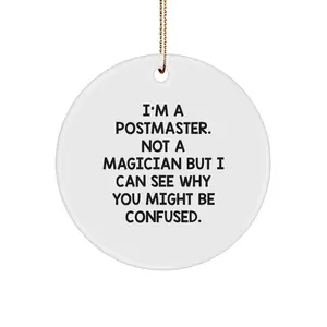 Funny Gifts for Postmaster, Postmaster Christmas Unique Gifts, Circle Ornament with Gold Cord - 'I'm A Postmaster. Not A Magician...'