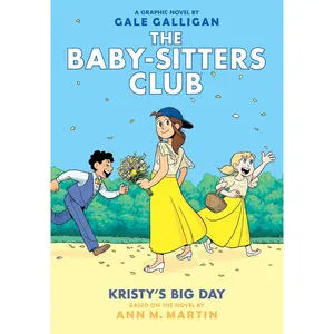 Kristy's Big Day: A Graphic Novel (The Baby-Sitters Club #6) (6) (The Baby-Sitters Club Graphix) Hardcover – August 28, 2018