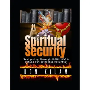 Spiritual Security: Navigating Through 508(c)(1)(a) & Opting Out Of Social Security Paperback – Large Print, August 12, 2023