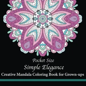 Pocket Size Simple Elegance: Creative Mini Mandala Coloring Book for Grown-ups (Mini Coloring Books) Paperback – June 1, 2017