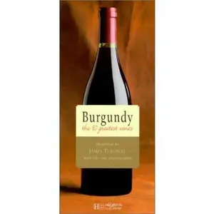 USED-Burgundy: The 90 Greatest Wines (Grandeur Nature Collection) by James Turnbull (Hardcover)