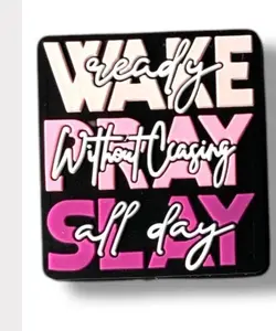 Wake Ready pray without Slay all day