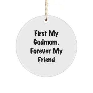 Christmas Unique Gifts from Family - Godmom Circle Ornament, Funny Quote 'First My Godmom, Forever My Friend'