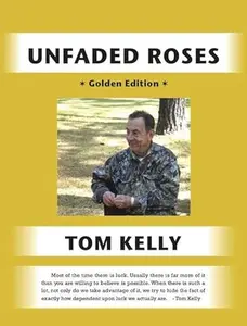 USED-Unfaded Roses by Tom Kelly (Hardcover)