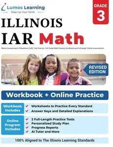 Illinois Assessment of Readiness (IAR) Test Practice: 3rd Grade Math Practice Workbook and Full-length Online Assessments: Illinois Test Study Guide -- Lumos Learning, Paperback