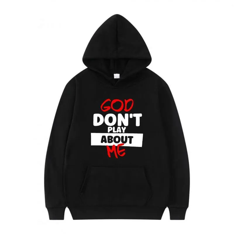 God Don't Play About Me Faith - Inspired Hoodie Religious Graphic Sweatshirt Cotton Piece God Don't Play About Me Faith - Inspired Hoodie Religious Graphic Sweatshirt Cotton Piece