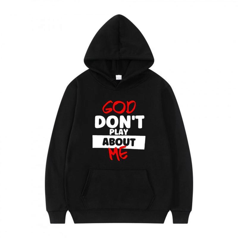 God Don't Play About Me Faith - Inspired Hoodie  Religious Graphic Sweatshirt Cotton Piece