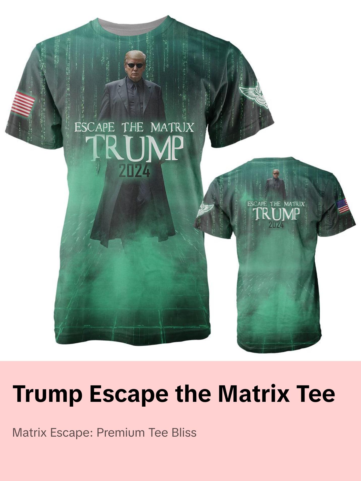 Trump Escape The Matrix Shirt