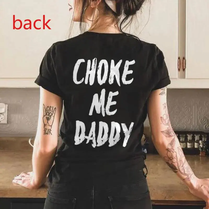 UNISEX Choke Me Daddy Printed Women's T-shirt 100% Cotton Casual Fit Available