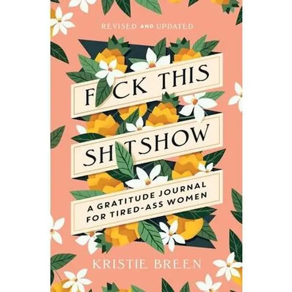 USED Book - Fuck This Shitshow: A Gratitude Journal for Tired-Ass Women, Revised and Updated by Breen, Kristie (Paperback) - english