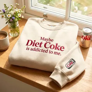 Embroidered Maybe Diet Coke Is Addicted To Me Sweatshirt, Funny Soda Lover Crewneck, Trendy Quote Sweatshirt