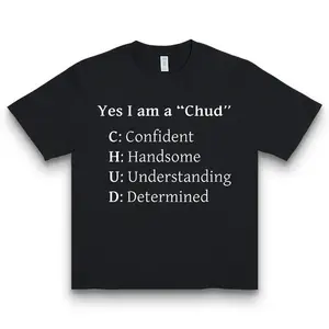 "Yes I am a Chud" Acronym Meme T-shirt | Black Oversized Tee | Funny Self-Declaration / Streetwear Humor Short Sleeve | 100% Cotton Unisex Classic Fit