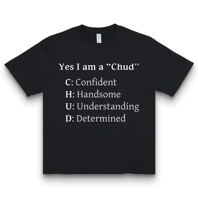 "Yes I am a Chud" Acronym Meme T-shirt Black Oversized Tee Funny Self-Declaration Streetwear Humor Short Sleeve 100% Cotton Unisex Classic Fit Man Summer
