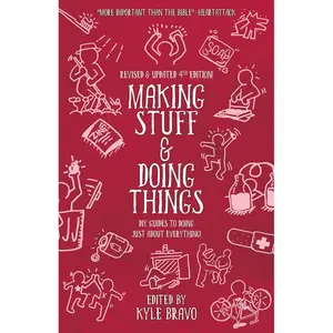Making Stuff and Doing Things: DIY Guides to Just about Everything (Good Life) Paperback – January 13, 2017