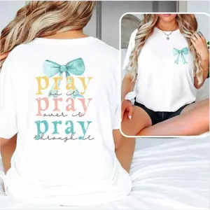 Pray Bow 2 sided printing T-shirt, Pray on it, over it, through it Shirt, Bible Verse Shirt, Cross Outfit, Faith Clothing, Jesus Lover Tee, Christian Church Tee Gifts Comfort Cotton Tshirt, Full Sizes, Full Colors