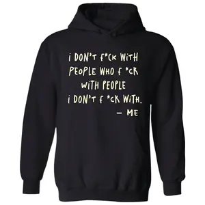 I Don't F*ck With People (Full Sentence) | Hoodie
