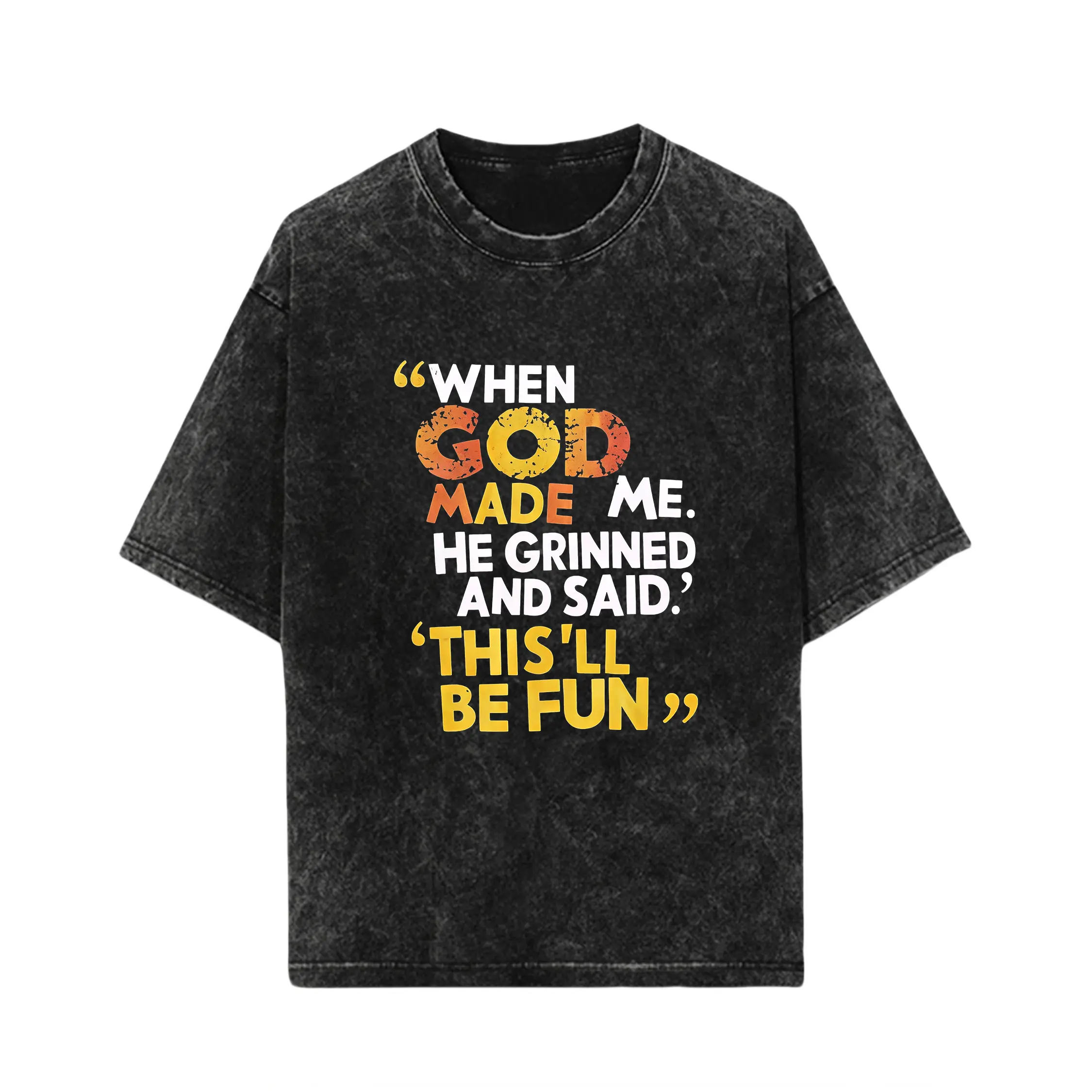When God Made Me This'll Be Fun Humor T-Shirt | Self Deprecating Apparel