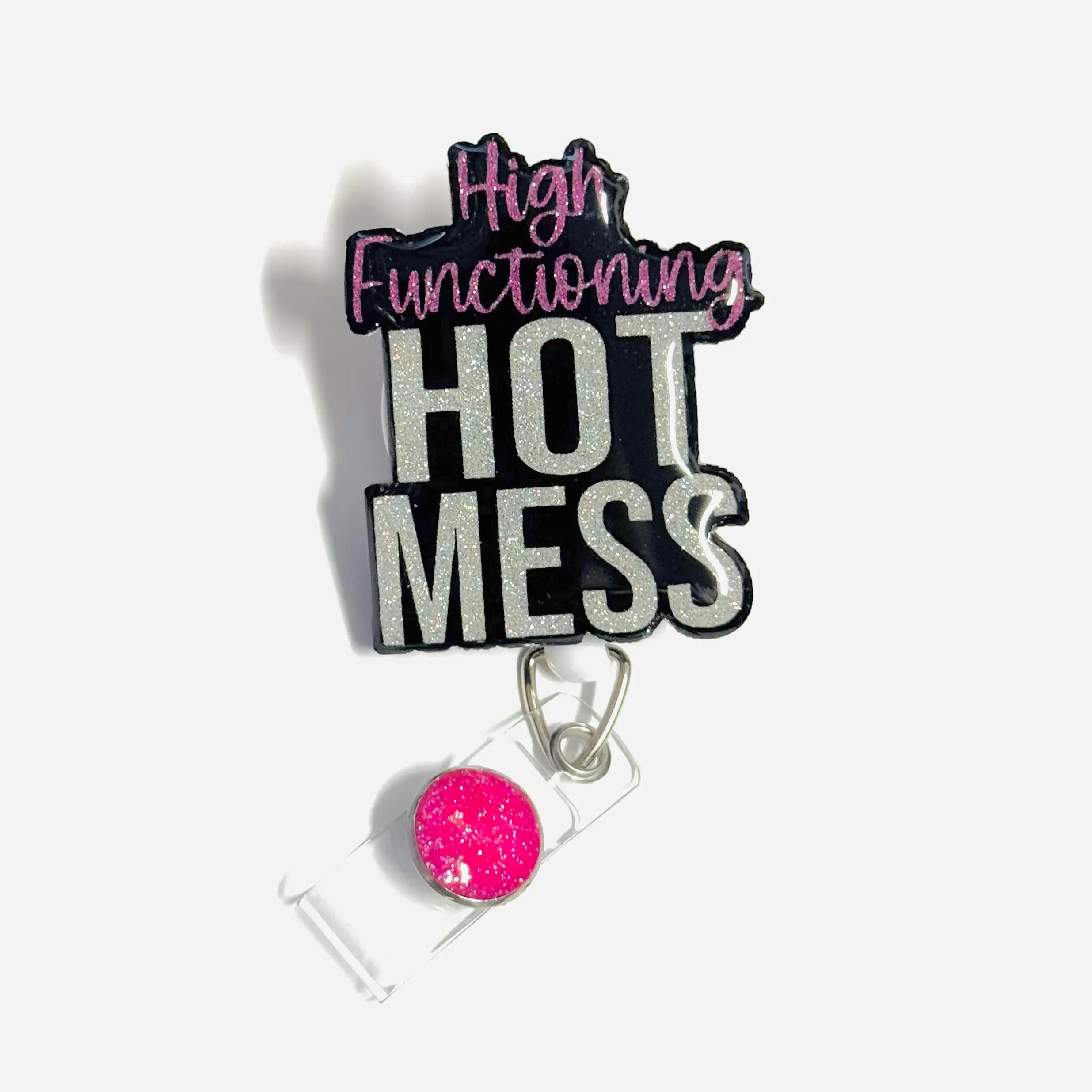 High Functioning Hot Mess Badge Reel, Retractable Swivel Alligator Clip