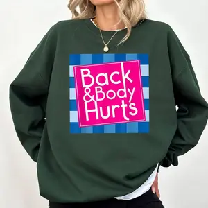 Funny Back Body Hurts Quote Exercise Workout Gym Men Women Sweatshirt